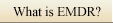 What is EMDR?